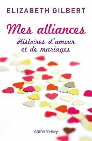Immagine del venditore per Mes alliances: Histoires d'amour et de mariages venduto da Dmons et Merveilles