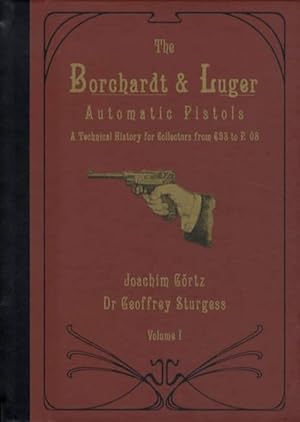Seller image for The Borchardt & Luger Automatic Pistols: A Technical History for Collectors from C93 to P.08, Standard Edition 3 Volume Set for sale by Collector Bookstore