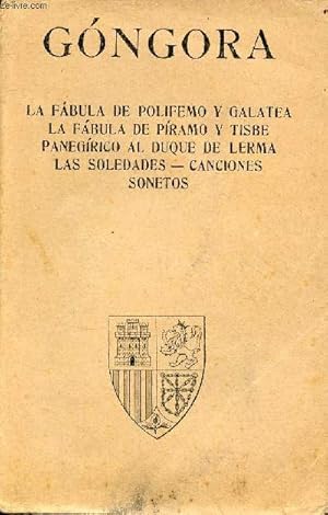 Bild des Verkufers fr La fabula de polifemo y galatea la fabula de piramo y tisbe panegirico al duque de lerma las soledades canciones sonetos - Ediction profusamente anotada - Clasicos Bouret. zum Verkauf von Le-Livre