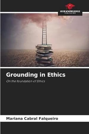 Bild des Verkufers fr Grounding in Ethics : On the foundation of Ethics zum Verkauf von AHA-BUCH GmbH