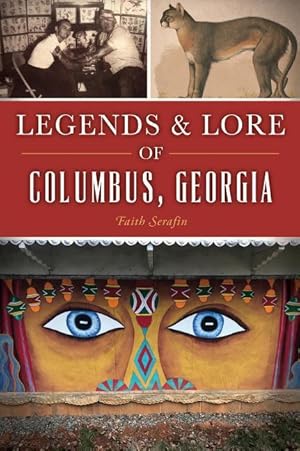 Bild des Verkufers fr Legends and Lore of Columbus, Georgia zum Verkauf von moluna