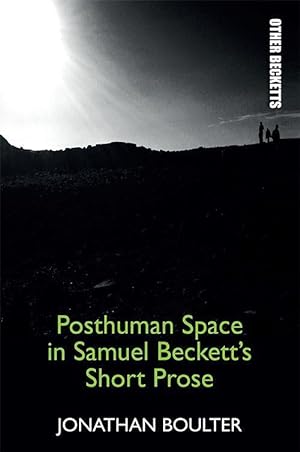 Bild des Verkufers fr Posthuman Space in Samuel Beckett\ s Short Prose zum Verkauf von moluna