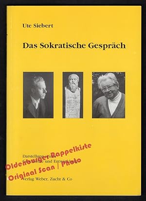 Das Sokratische Gespräch: Darstellung seiner Geschichte und Entwicklung - Siebert, Ute
