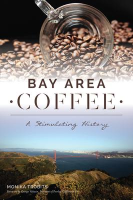 Bild des Verkufers fr Bay Area Coffee: A Stimulating History zum Verkauf von moluna