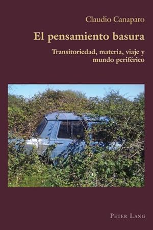 Bild des Verkufers fr El pensamiento basura : Transitoriedad, materia, viaje y mundo perifrico zum Verkauf von AHA-BUCH GmbH