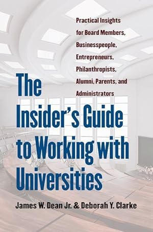 Imagen del vendedor de The Insider\ s Guide to Working with Universities: Practical Insights for Board Members, Businesspeople, Entrepreneurs, Philanthropists, Alumni, Parent a la venta por moluna