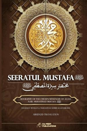 Seller image for Abridged Seeratul Mustafa (PBUH) : The Life of Prophet Muhammad (PBUH) for sale by AHA-BUCH GmbH