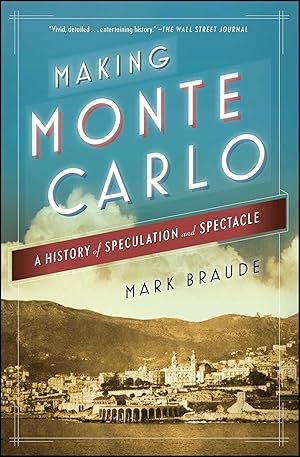 Bild des Verkufers fr Making Monte Carlo: A History of Speculation and Spectacle zum Verkauf von moluna