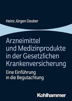 Bild des Verkufers fr Arzneimittel und Medizinprodukte in der Gesetzlichen Krankenversicherung : Eine Einfhrung in die Begutachtung zum Verkauf von AHA-BUCH GmbH