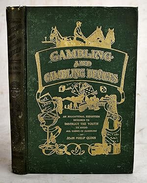 Seller image for Gambling And Gambling Devices: Being a Complete Systematic Educational Exposition Designed to Instruct the Youth of the World to Avoid all Forms of Gambling for sale by Sequitur Books