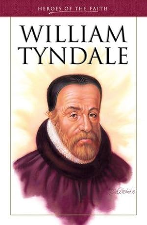 Bild des Verkufers fr William Tyndale: Bible Translator and Martyr (Heroes of the Faith (Barbour Paperback)) zum Verkauf von WeBuyBooks