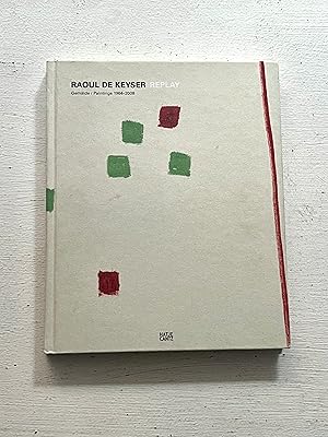 Image du vendeur pour Raoul de Keyser: Replay. Paintings 1964-2008 mis en vente par Aeon Bookstore