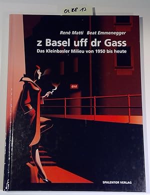 Imagen del vendedor de Z Basel uff der Gass. Das Kleinbasler Milieu von 1950 bis heute. a la venta por Antiquariat Trger