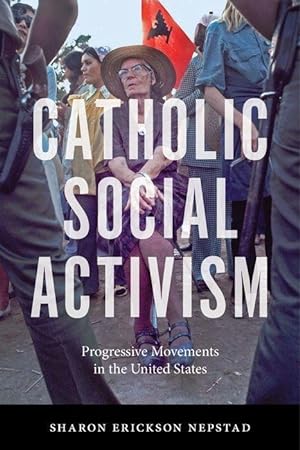 Bild des Verkufers fr Catholic Social Activism: Progressive Movements in the United States zum Verkauf von moluna