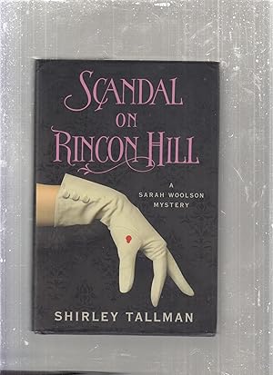Bild des Verkufers fr Scandal On Rincon Hill: A Sarah Woolson Mystery zum Verkauf von Old Book Shop of Bordentown (ABAA, ILAB)