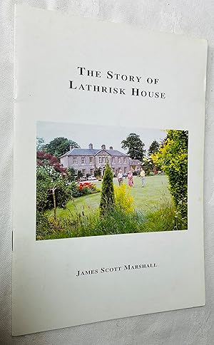 Seller image for The Story of Lathrisk House for sale by Hadwebutknown
