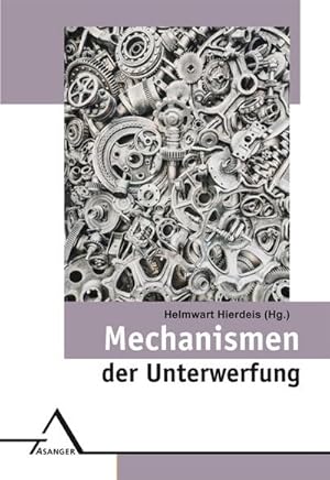Bild des Verkufers fr Mechanismen der Unterwerfung : Perspektiven auf den Autoritarismus zum Verkauf von AHA-BUCH GmbH