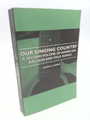 Imagen del vendedor de Our Singing Country - A Second Volume of American Ballads and Folk Songs a la venta por ThriftBooksVintage