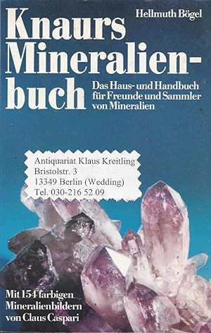 Knaurs Mineralienbuch. Das Haus- und Handbuch für Freunde und Sammler von Mineralien. Mit 256 Abb...