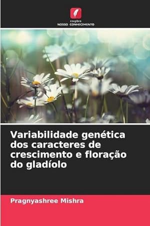 Seller image for Variabilidade gentica dos caracteres de crescimento e florao do gladolo for sale by AHA-BUCH GmbH