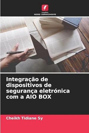 Seller image for Integrao de dispositivos de segurana eletrnica com a AIO BOX for sale by AHA-BUCH GmbH