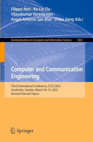 Bild des Verkufers fr Computer and Communication Engineering : Third International Conference, CCCE 2023, Stockholm, Sweden, March 1012, 2023, Revised Selected Papers zum Verkauf von AHA-BUCH GmbH