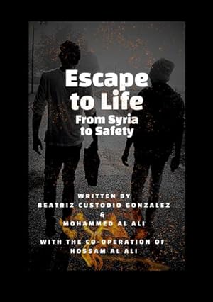 Bild des Verkufers fr Escape to Life : From Syria to Safety zum Verkauf von AHA-BUCH GmbH