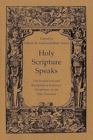 Image du vendeur pour Holy Scripture Speaks: The Production and Reception of Erasmus\ Paraphrases on the New Testament mis en vente par moluna