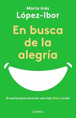Seller image for En busca de la alegra : El Camino Para Alcanzar Una Vida Bien Vivida -Language: Spanish for sale by GreatBookPricesUK