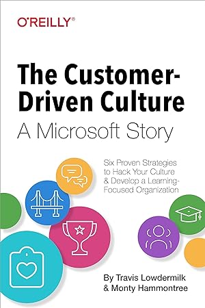 Bild des Verkufers fr The Customer-Driven Culture: A Microsoft Story: Six Proven Strategies to Hack Your Culture and Develop a Learning-Focused Organization zum Verkauf von moluna