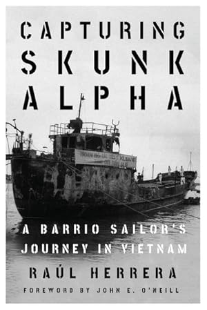 Image du vendeur pour Capturing Skunk Alpha : A Barrio Sailor's Journey in Vietnam mis en vente par AHA-BUCH GmbH
