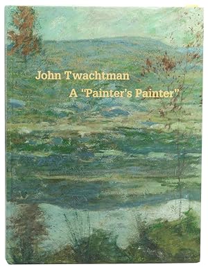 Seller image for John Twachtman (1853-1902) a "Painter's Painter" for sale by Kenneth Mallory Bookseller ABAA