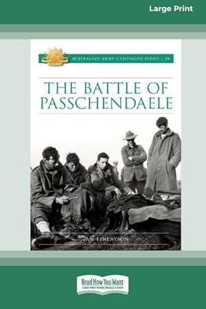Seller image for The Battle of Passchendaele : Australian Army Campaign Series [Large Print 16pt] for sale by AHA-BUCH GmbH