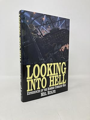 Seller image for Looking into Hell: Experiences of the Bomber Command War for sale by Southampton Books