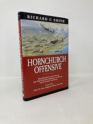 Seller image for Hornchurch Offensive: The Definitive Account of the RAF Fighter Airfield, Its Pilots, Groundcrew and Staff: 1941 to the Airfield's Final Closure for sale by Southampton Books