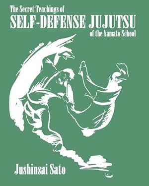 Seller image for The Secret Teachings Of Self-Defense JuJutsu of the Yamato School for sale by AHA-BUCH GmbH