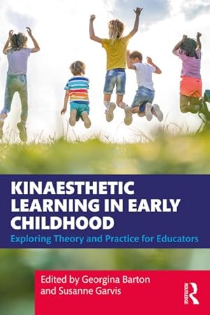 Bild des Verkufers fr Kinaesthetic Learning in Early Childhood : Exploring Theory and Practice for Educators zum Verkauf von AHA-BUCH GmbH