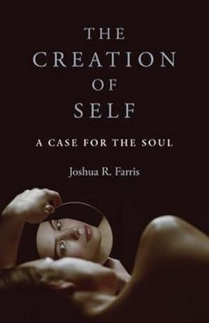 Bild des Verkufers fr Creation of Self, The : A Case for the Soul zum Verkauf von AHA-BUCH GmbH