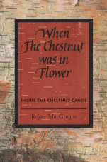 When the Chestnut Was in Flower - Inside the Chestnut Canoe;