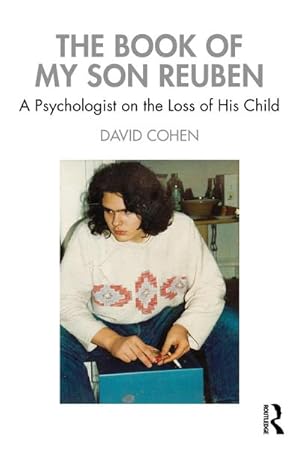 Seller image for The Book of My Son Reuben : A Psychologist on the Loss of His Child for sale by AHA-BUCH GmbH