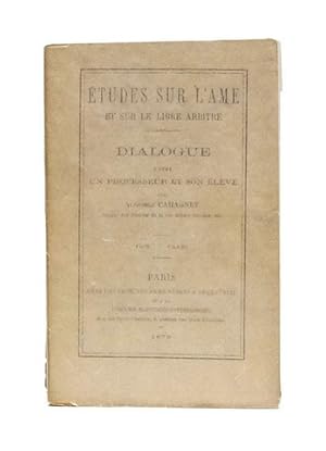 Études sur l'âme et sur le libre arbitre, dialogue entre un professeur et son élève