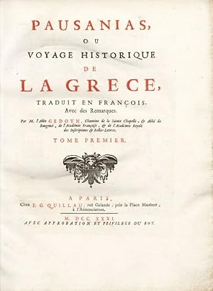 Pausanias ou voyage historique de la Grèce, traduit en françois, avec des remarques.
