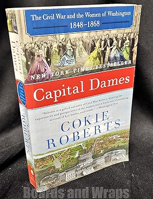 Capital Dames The Civil War and the Women of Washington, 1848-1868