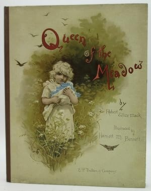 Queen of the Meadow by Robert Ellice Mack, Illustrated by Harriett M. Bennett