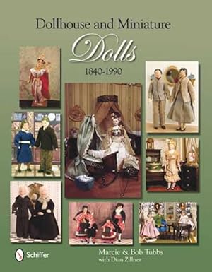 Bild des Verkufers fr Dollhouse and Miniature Dolls 1840-1990 zum Verkauf von Collector Bookstore