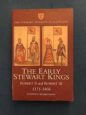 Immagine del venditore per THE STEWART DYNASTY IN SCOTLAND - THE EARLY STEWART KINGS ROBERT II AND ROBERT III, 1371-1406 venduto da Haddington Rare Books