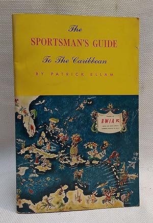 Image du vendeur pour The Sportsman's Guide to the Caribbean (BWIA) mis en vente par Book House in Dinkytown, IOBA
