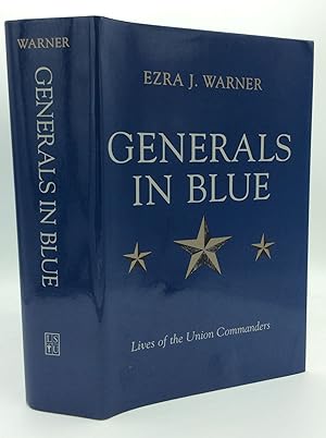 GENERALS IN BLUE: Lives of the Union Commanders