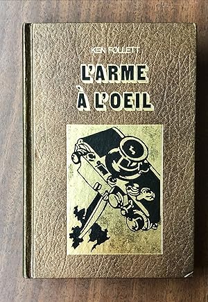 Image du vendeur pour L'ARME A L'OEIL mis en vente par La Bouquinerie  Dd