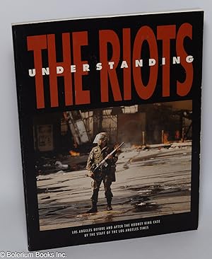 Seller image for Understanding the riots; Los Angeles before and after the Rodney King case, by the staff of the Los Angeles Times for sale by Bolerium Books Inc.
